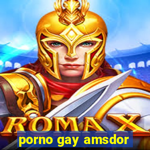 porno gay amsdor